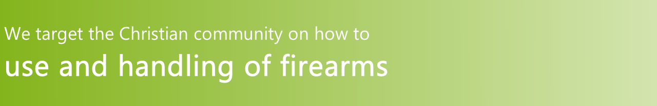 Safe Use & Handling Of Firearms | Christian Gun Owners & Security